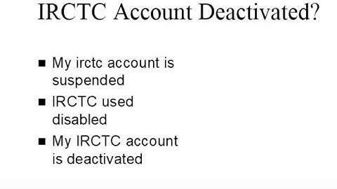 IRCTC user Disabled? Activate Your Suspended IRCTC Account
