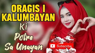 ORAGIS i KALUMBAYAN ki POTRE SA UNAYAN | MARANAO SONG