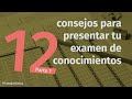 12 consejos para presentar tu examen de conocimientos (parte 1)