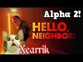 Xearrik live stream  hello neighbor  alpha 2 new update