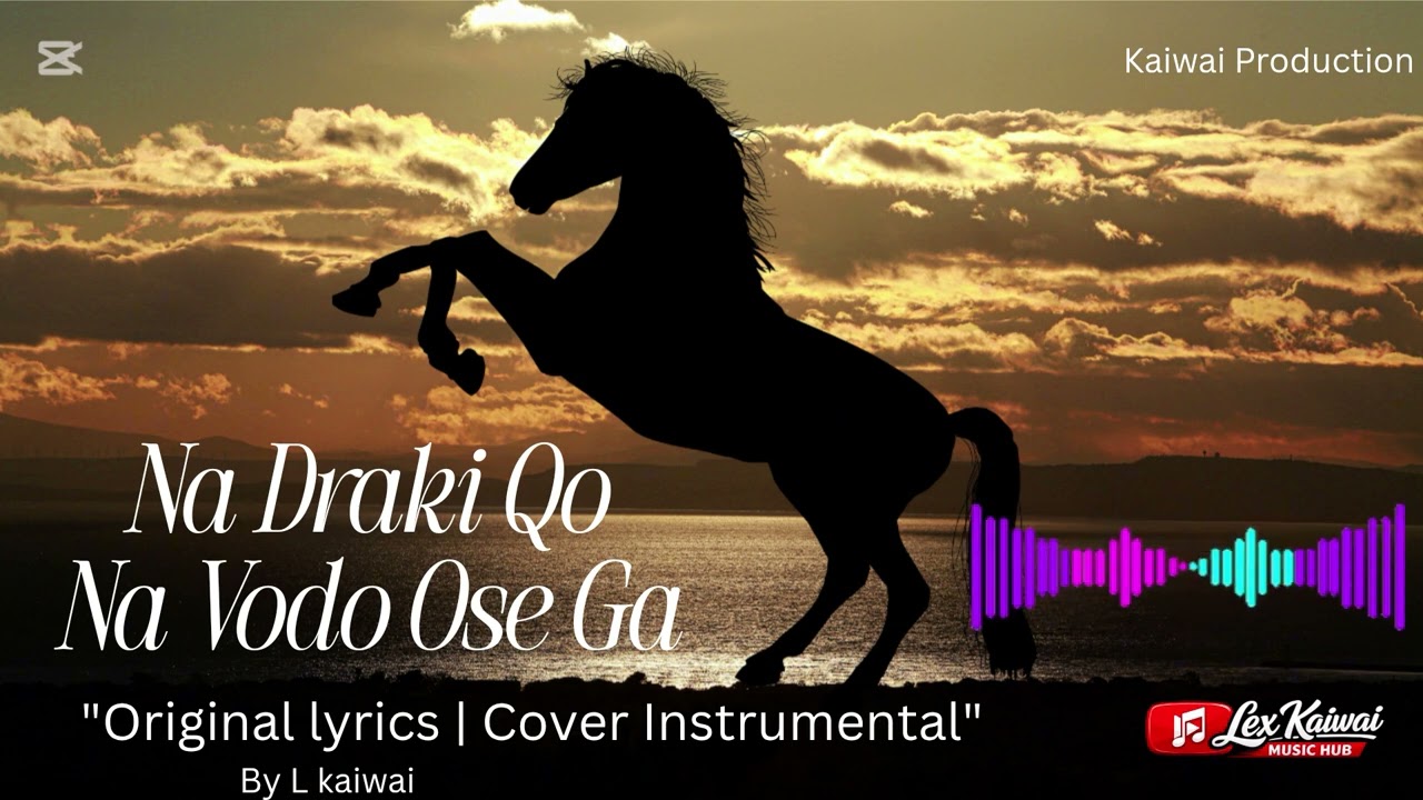 Na Draki Qo Na Vodo Ose Ga | Lex Kaiwai Music | 