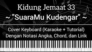 KJ 33 - SuaraMu Kudengar (Not Angka, Chord, Lirik) Cover Keyboard (Karaoke + Tutorial)