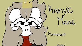 Kanye// animation meme //remake