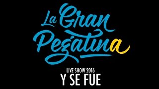 Video thumbnail of "25. La Gran Pegatina - Y se fue (Live 2016)"