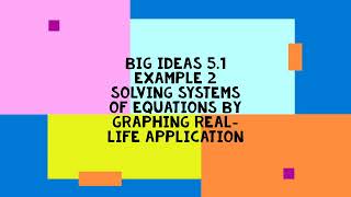 Big Ideas 5 1 Example 2 Solving systems of equations by graphing Real Life Application