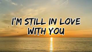 I'M STILL IN LOVE WITH YOU - RF (Official Lyric Video)