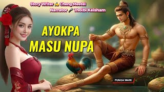 Ayokpa Masu Nupa || Manipuri Phunga Wari || Record 🎤 Thoibi Keisham || Story ✍️ Cheng Meetei