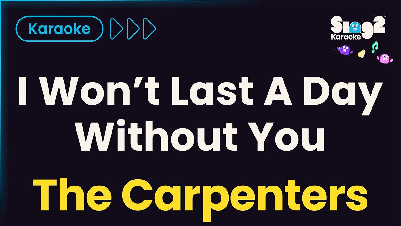 Carpenters - I Won't Last A Day Without You (Karaoke Version) - YouTube
