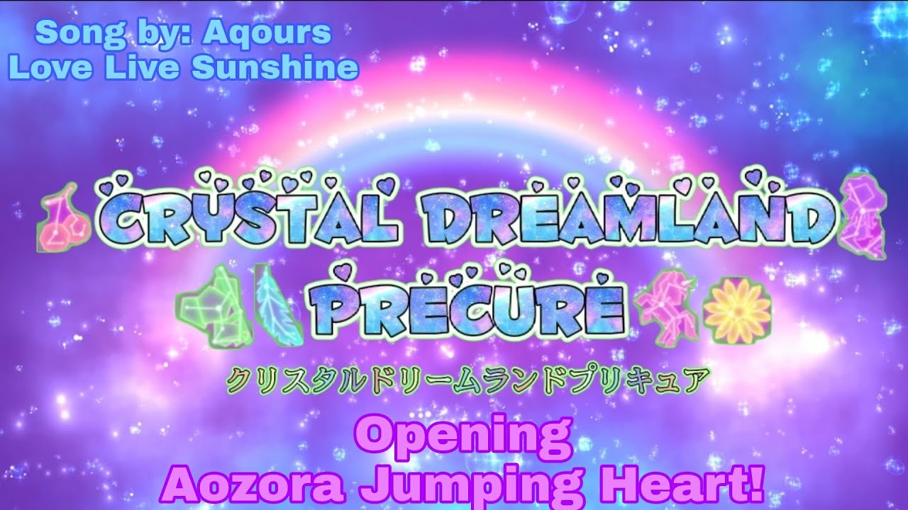 [OLD] Crystal Dreamland Precure Official Opening 🦄🪶🌼🐨🧜🏻‍♀️🍒 (read