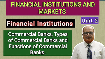 Financiële instellingen en markten I Eenheid 2 I Deel 2 I Commerciële banken I Hasham Ali Khan I