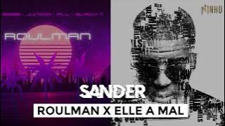 ROULMAN X ELLE A MAL (SANDER TRANSITION)