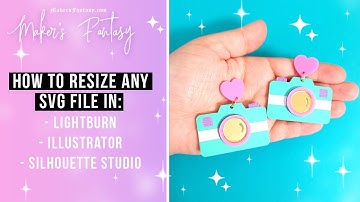 How to Resize Any SVG Cut File in Lightburn, Adobe Illustrator, and Silhouette Studio