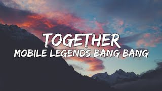 TOGETHER (Lyrics) | 515 eParty S.T.U.N Theme Song | Mobile Legends: Bang bang