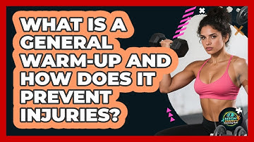 What Is A General Warm-up And How Does It Prevent Injuries? - High Energy Training Hub