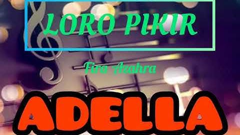 Loro Pikir - Fira Azahra | ADELLA