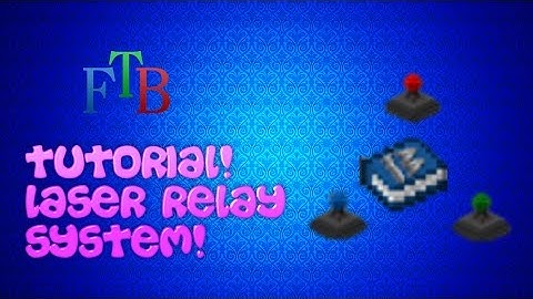 FTB Tutorials: Energy, Item and Fluid Laser Relays!