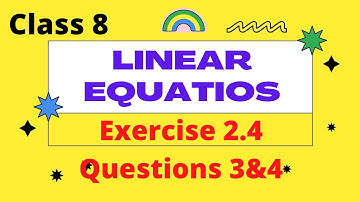 Ex. 2.4 | Question 3&4 | Linear equations in one variable | Chapter 2 | Class 8 | NCERT