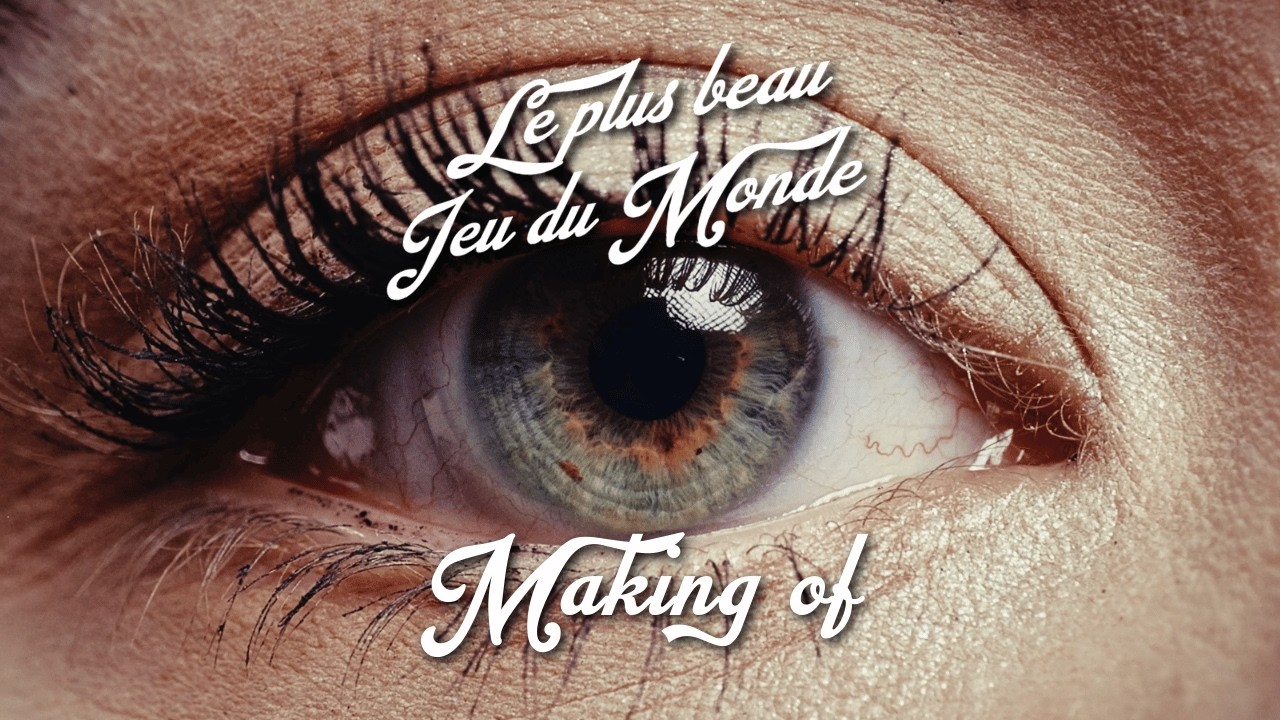 LE PLUS BEAU JEU DU MONDE - MAKING OF