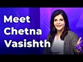 Meet Chetna Vasishth | Episode 63