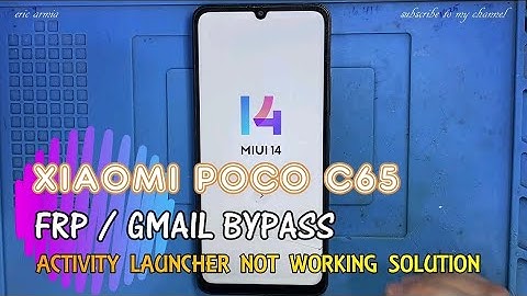 POCO C65 - (2310FPCA4G) FRP BYPASS ACTIVITY LAUNCHER NOT WORKING SOLUTION - ALL XIAOMI MIUI 14 GMAIL