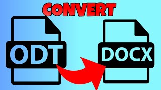 how to convert odt to docx