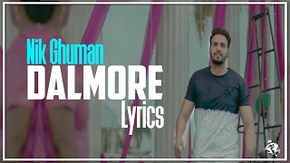 Dalmore | Lyrics | Nik Ghuman | Latest Punjabi Song 2017 | Syco TM