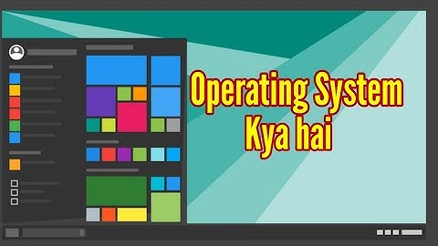 Operating System Kya hai? Operating System Kam kaise karta hai