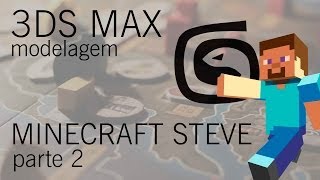 Tutorial - 3DSMax - Minecraft Steve - Parte 2