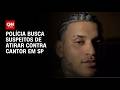SP: Polícia busca suspeitos de atirar contra cantor | CNN NOVO DIA