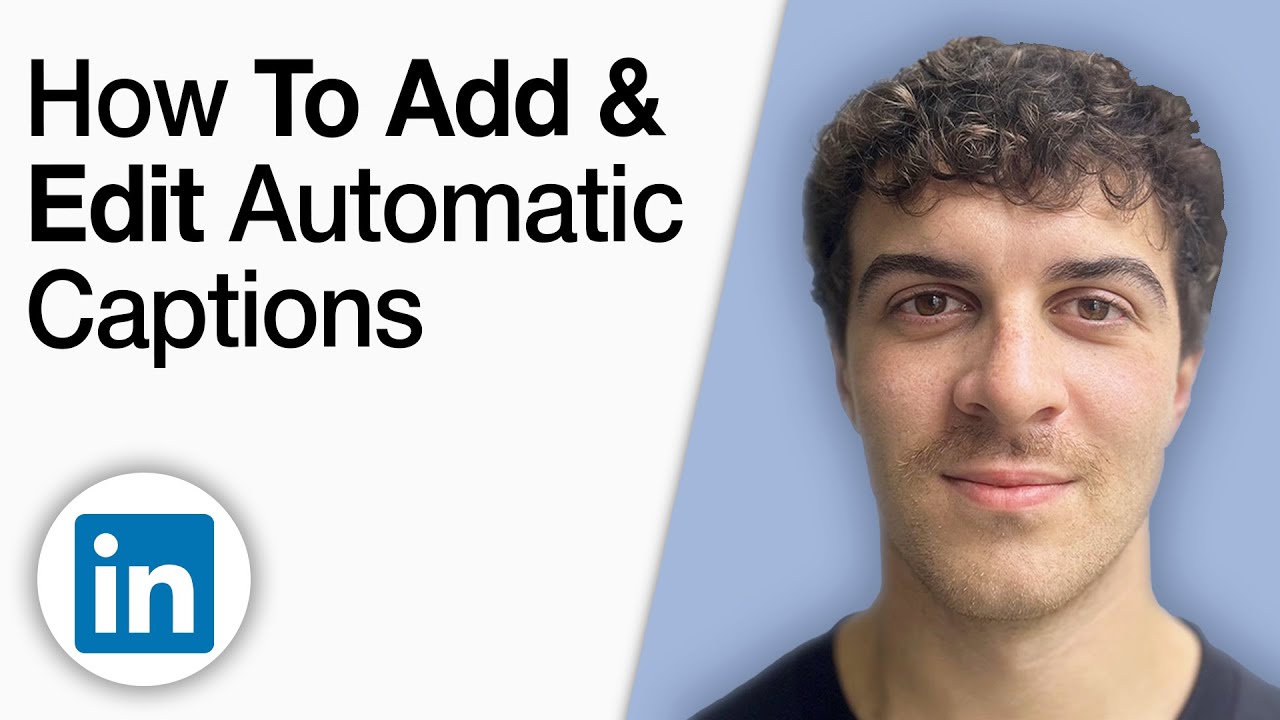 How to Add and Edit Automatic Captions on LinkedIn [2025 Full Guide ...