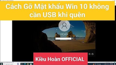 Cách gỡ mật khẩu win 10 không cần USB