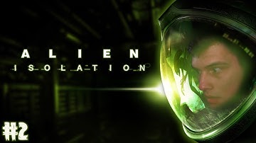 Alien: Isolation - Gameplay - Part 2 - (Playthrough / Walkthrough ) - Meeting another human!
