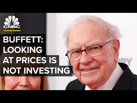 Warren Buffett: Just Looking At The Price Is Not Investing | CNBC