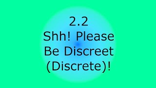 IM1 - 2.2 Shh! Please Be Discreet (Discrete)!