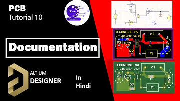 Part 10 - Documentation, PCB Design Tutorial  For Beginners (Altium v20) In Hindi