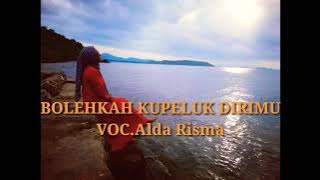 Bolehkah kupeluk Dirimu ALDA (lirik)