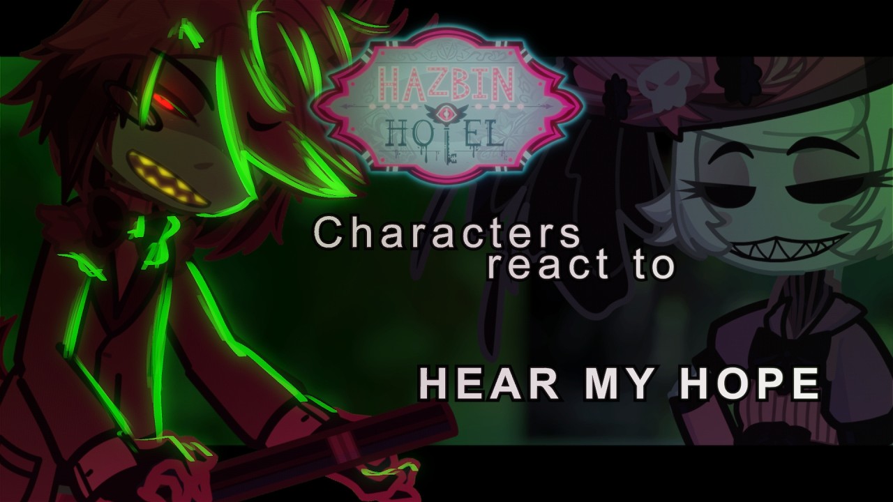 🎇🧶 Hazbin Hotel reacts to Hear My Hope (Part 3) | 2x | - YouTube