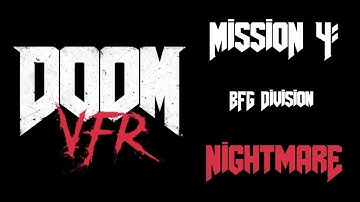 DOOM VFR: Playthrough [Mission 4: BFG Division] - Nightmare, All secrets, All challenges