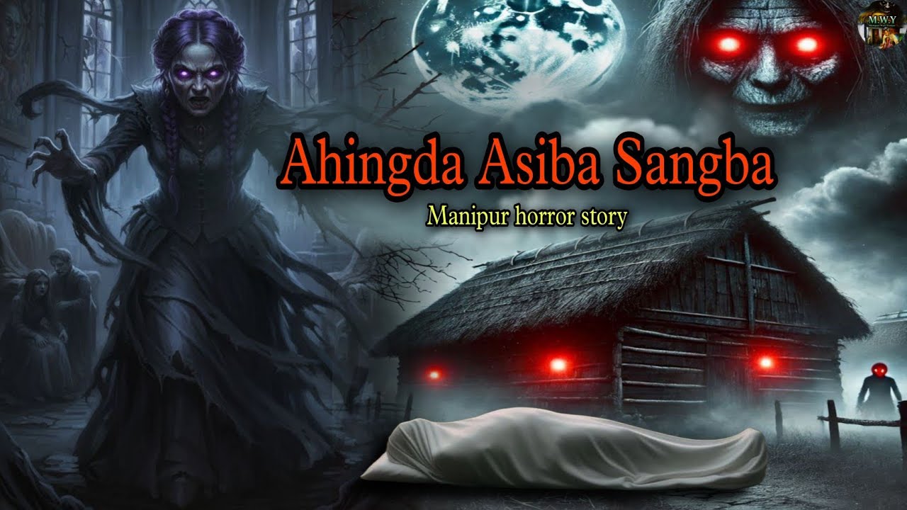 "Ahingda Asiba Sangba"||Manipur horror story||Manipuri Wari Yumjao