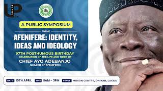 Celebrating The Enduring Legacy 0f An ICON - Chief Ayo Adebanjo