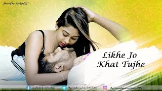 Likhe Jo Khat Tujhe | Romantic Love Story 2018 | Latest Hindi Songs | LoveSHEET | Watching Till End chords