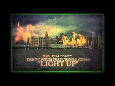 Danny Sykes ft. J. Jones "Light Up"