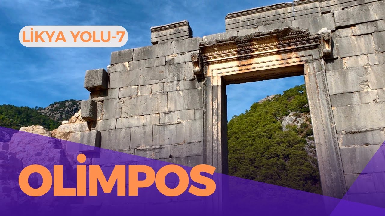 LİKYA YOLU-7  OLİMPUS ANTİK KENTİ