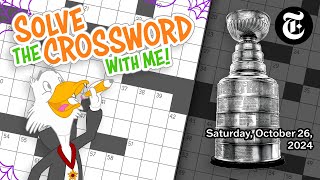 Solve With Me: The New York Times Crossword - Saturday, October 26, 2024