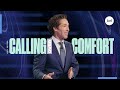 Calling Over Comfort | Joel Osteen