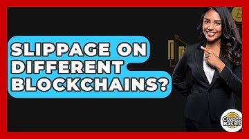 Slippage On Different Blockchains? - CryptoBasics360.com
