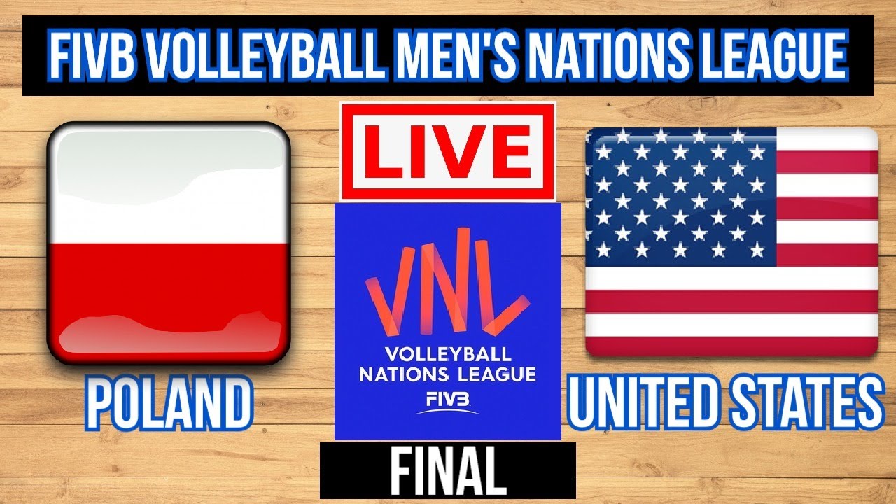 Live Poland Vs USA FIVB Volleyball Mens Nations League FINAL Live Scoreboard Play by Play