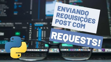 Como fazer uma requisição POST com python utilizando Requests?