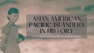 Asian American and Pacific Islanders in History | Hoover Institution Library & Archives by Hoover Institution Library & Archives 259 views 2 weeks ago 5 minutes, 47 seconds