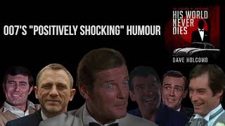 His World Never Dies: 007s Positively Shocking Humour